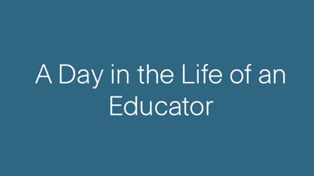 in the Life of an Educator