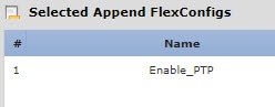 FlexConfig policy, PTP object in the selected objects list.