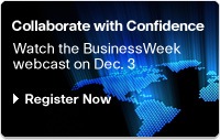 Collaborate with Confidence. Watch the BusinessWeek Webcast on Dec. 3. Register Now.