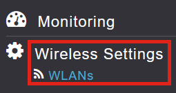 Go to Wireless Settings > WLANs. 