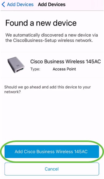 The access point will be detected. In this example, it is a Cisco Business Wireless 145AC access point. Click Add Cisco Business Wireless 145AC. 