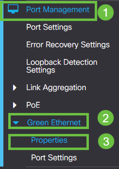 Go to Port Management > Green Ethernet > Properties.