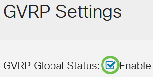 Check the GVRP Global Status check box to globally enable GVRP on the switch.