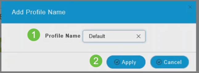 In the Add Profile Name window, enter the Profile Name and click Apply. A new profile is created. 