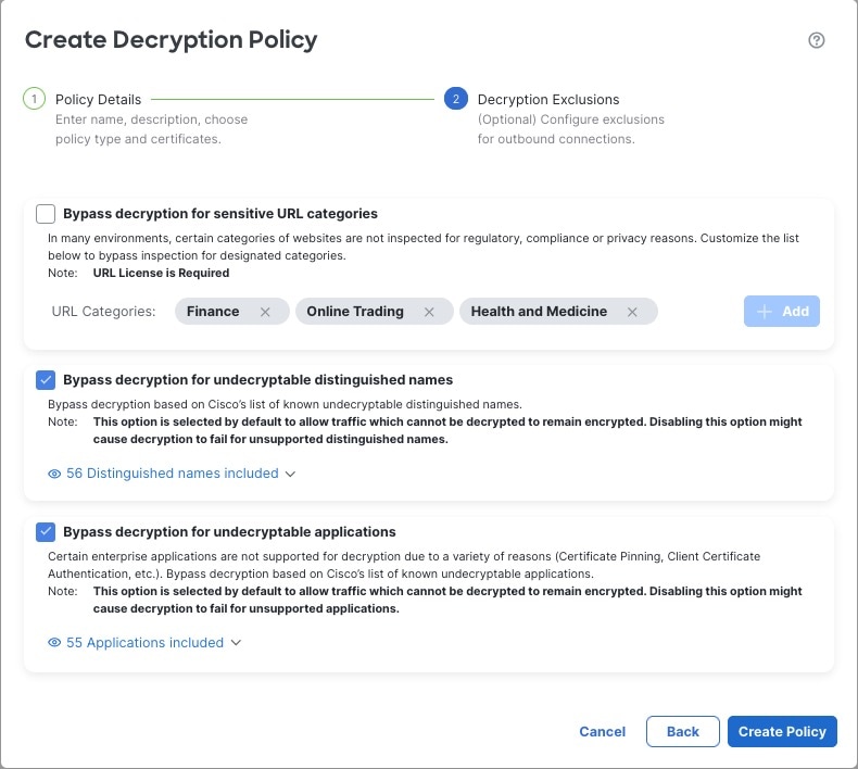 For an outbound decryption policy, you can specify which (if any) types of traffic to exclude from decryption. For example, you can exclude traffic going to sensitive website categories such as finance or health.