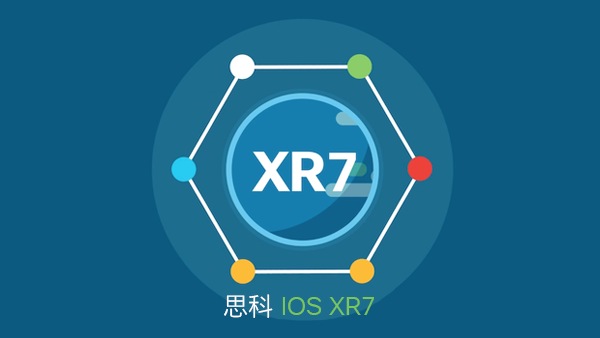 IOS XR7 Network Operating System