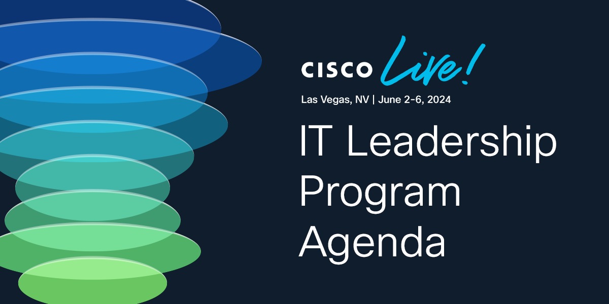IT Leadership Program Tuesday Agenda Cisco Live 2024 Las Vegas Cisco