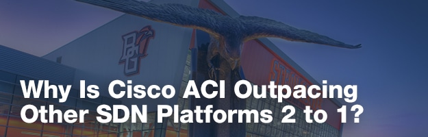 Why Is Cisco ACI Outpacing Other SDN Platforms 2 to 1?